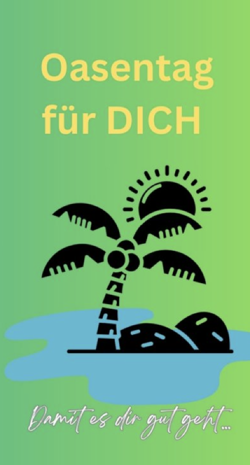 Oasentag für Dich - damit es Dir gut geht