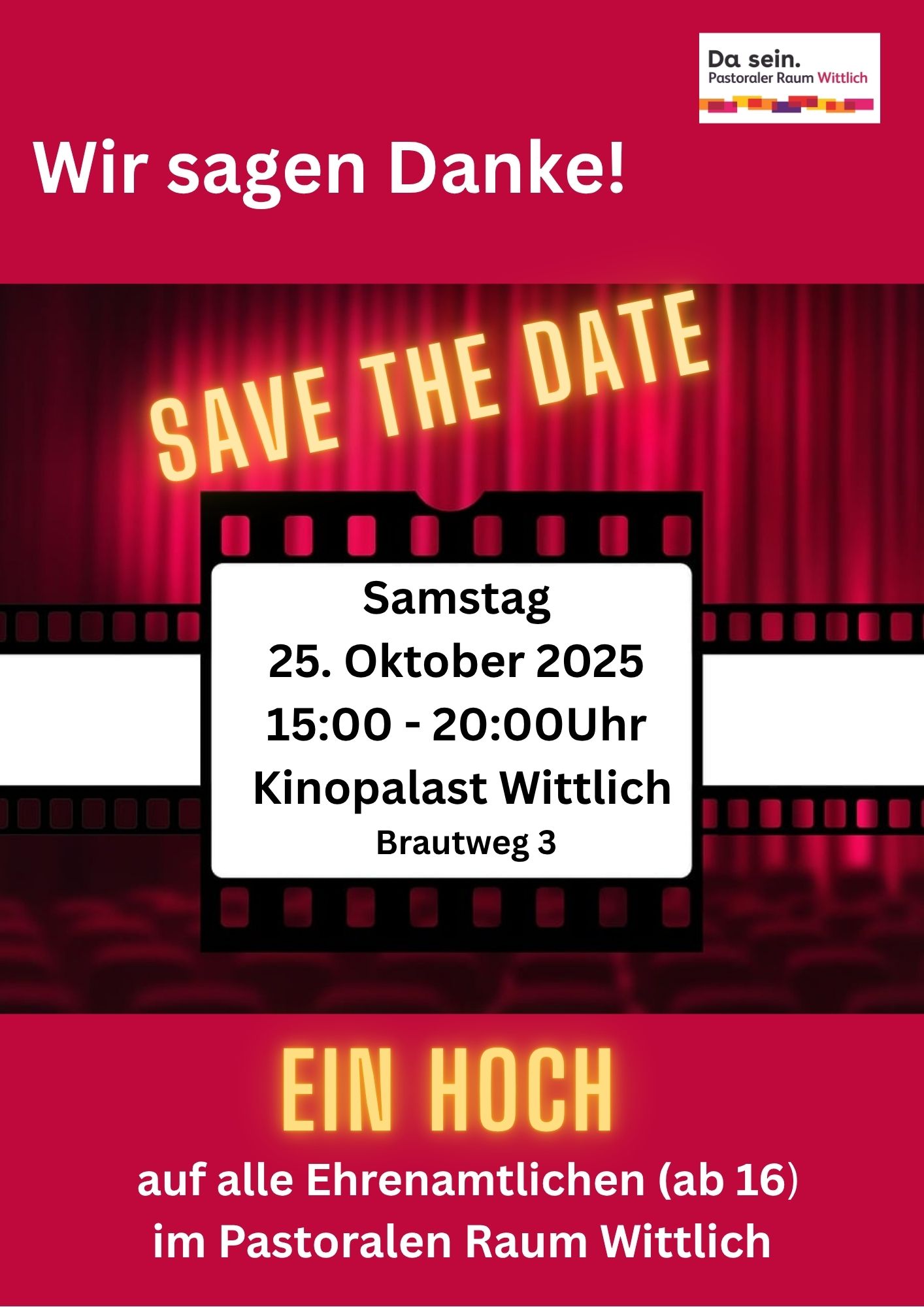 Wir sagen Danke! Save the date 25.10.25 15-20h Kinopalast Wittlich Ein Hoch auf alle Ehrenamtliche (ab 16) im Pastoralen Raum Wittlich